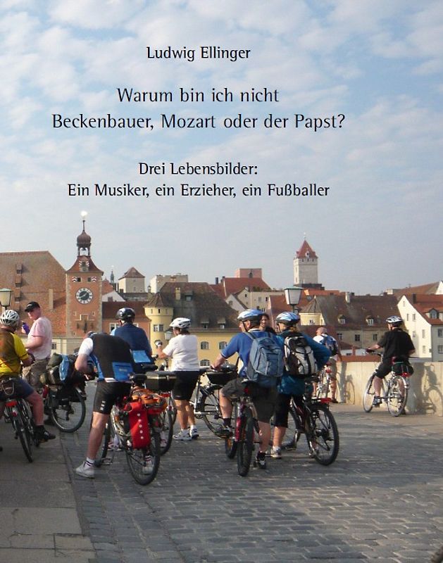 Warum bin ich nicht Beckenbauer, Mozart oder der Papst?