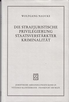 Die strafjuristische Privilegierung staatsverstärkter Kriminalität