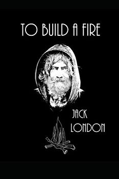 To Build a Fire