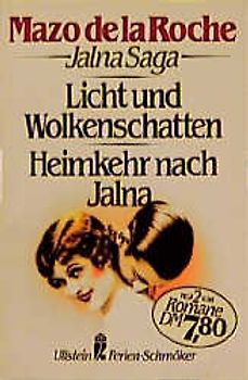 Die Jalna-Saga 5. Licht und Wolkenschatten /Heimkehr nach Jalna