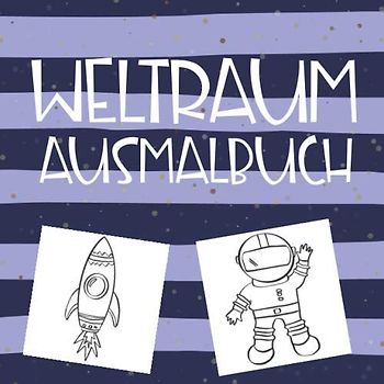 Weltraum Ausmalbuch: Zeichenbuch, Malbuch und Zeichenblock für Kinder | Astronaut, Weltall Malblock | Ausmal-Buch und Geschenk für Enkelkinder