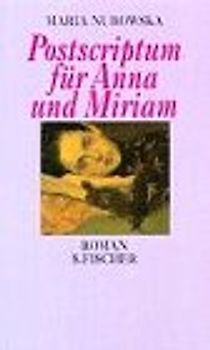 Postscriptum für Anna und Miriam. Roman