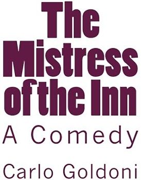 The Mistress of the Inn: A Comedy (Timeless Classics)
