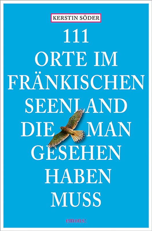111 Orte im Fränkischen Seenland, die man gesehen haben muss