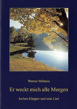 Er weckt mich alle Morgen