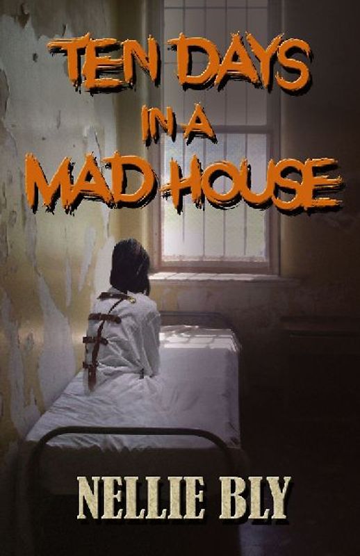 Ten Days in A Madhouse