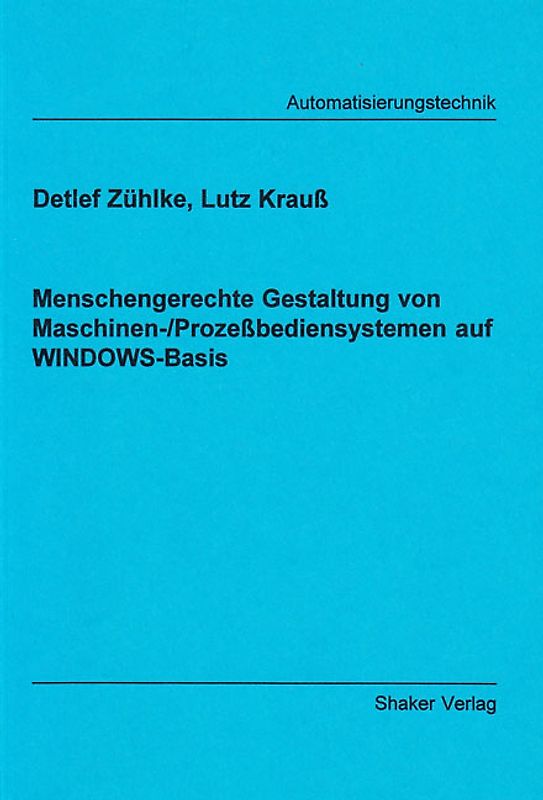 Menschengerechte Gestaltung von Maschinen-/Prozeßbediensystemen auf WINDOWS-Basis