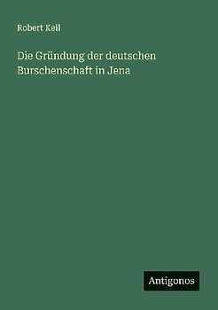Die Gründung der deutschen Burschenschaft in Jena