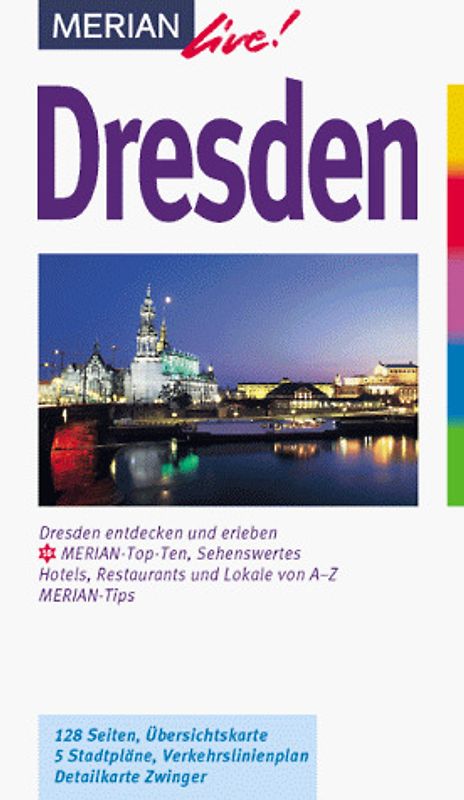 Dresden und das Elbland. Dresden und das Elbland entdecken und erleben. 10 MERIAN-Top-Ten. Sehenswertes, Hotels, Restaurants und Lokale von A - Z. MERIAN-Tips