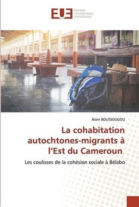 La cohabitation autochtones-migrants à l¿Est du Cameroun