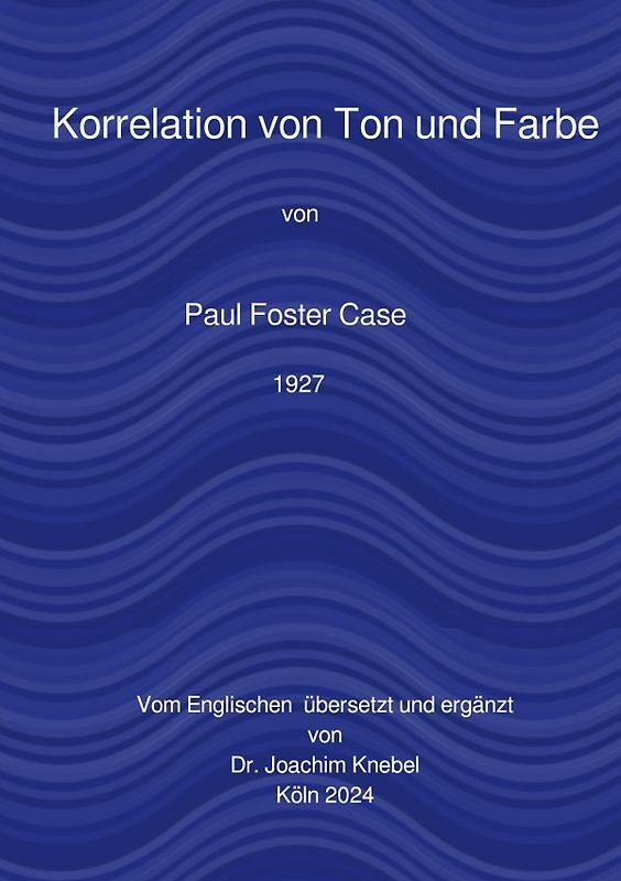 Ein Kurs zur Erreichung des Großen Werks / Korrelation von Ton und Farbe