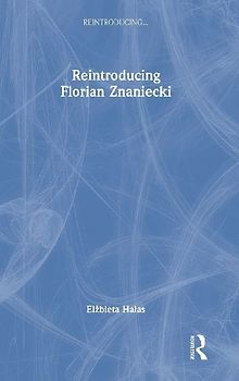 Reintroducing Florian Znaniecki