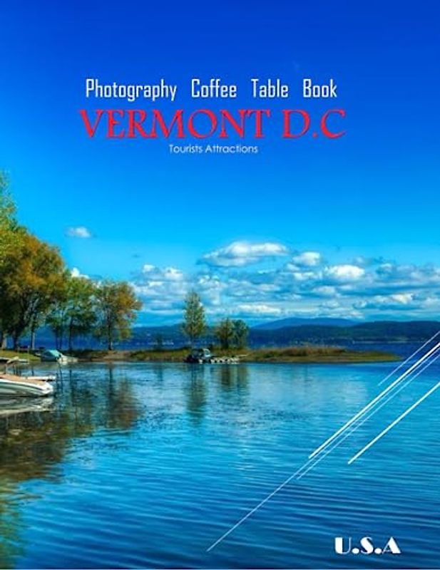 VERMONT D.C U.S.A Photography Coffee Table Book Tourists Attractions: Vermont DC U.S.A Photography Coffee Table Book : 40 Beautiful Images of the ... Coffee Table Book Paperback – June 15, 2023.