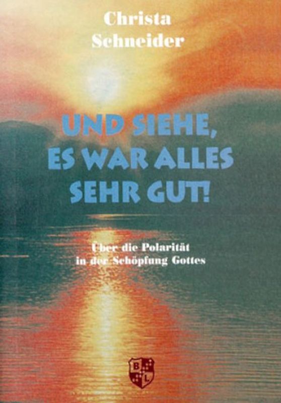 Und siehe, es war alles sehr gut!