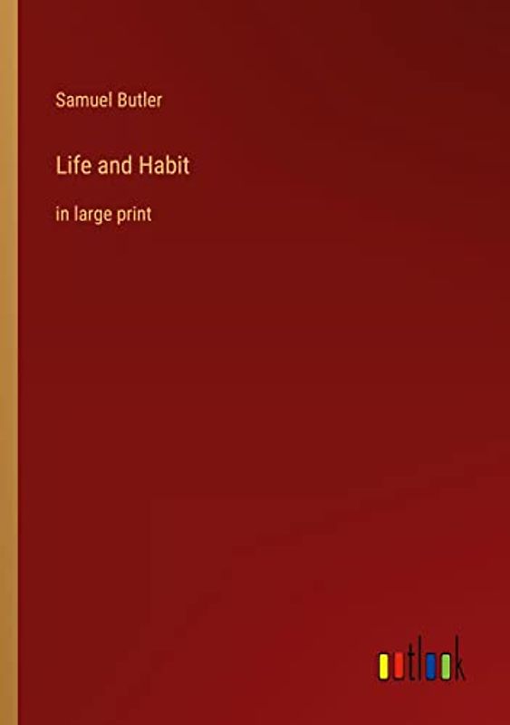 Life and Habit: in large print