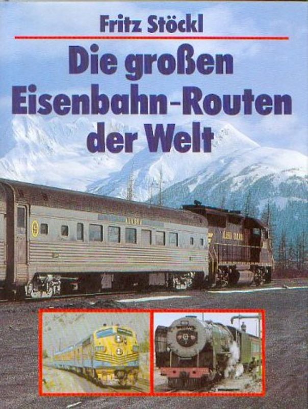 Die grossen Eisenbahnrouten der Welt