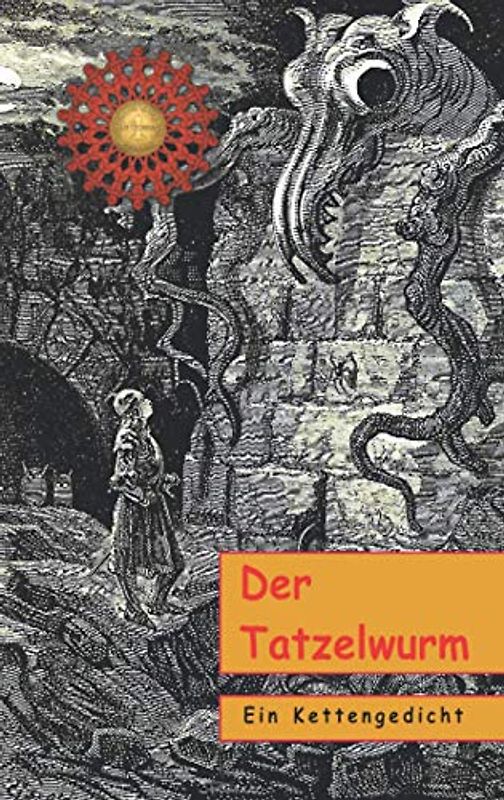 Der Tatzelwurm: Ein Kettengedicht