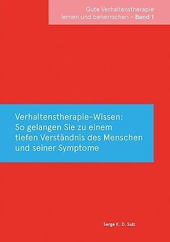 Gute Verhaltenstherapie lernen und beherrschen Band 1 Verhaltenstherapie-Wissen