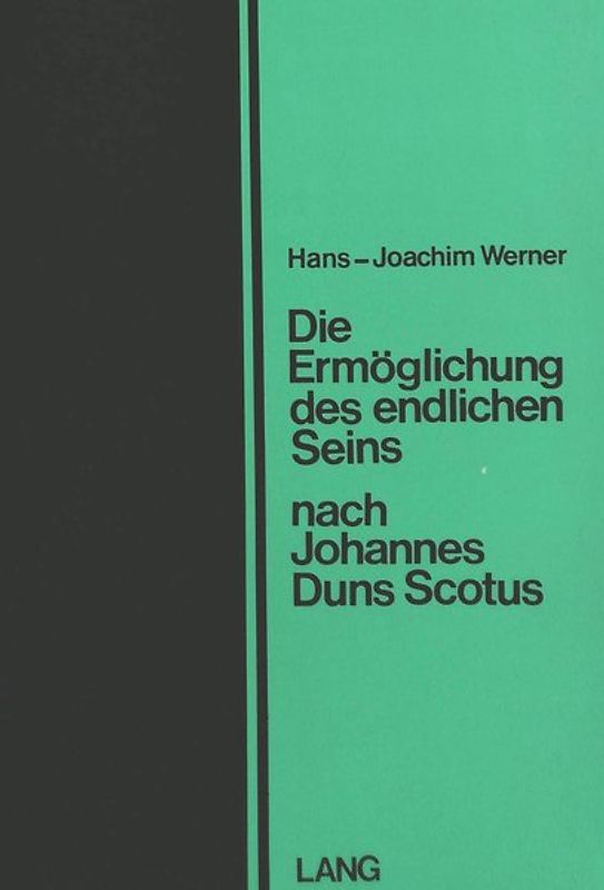Die Ermöglichung des endlichen Seins nach Johannes Duns Scotus