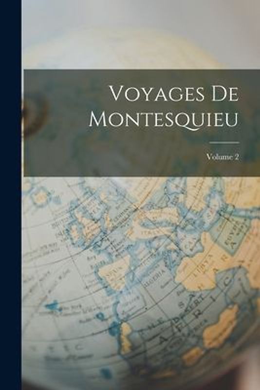 Voyages De Montesquieu; Volume 2