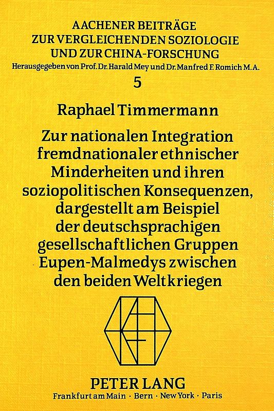 Zur nationalen Integration fremdnationaler ethnischer Minderheiten und ihren soziopolitischen Konsequenzen, dargestellt am Beispiel der deutschsprachigen gesellschaftlichen Gruppen Eupen-Malmedys zwischen den beiden Weltkriegen