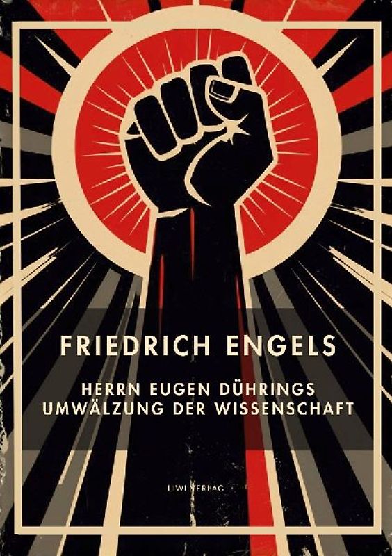 Friedrich Engels: Herrn Eugen Dührings Umwälzung der Wissenschaft. Vollständige Neuausgabe