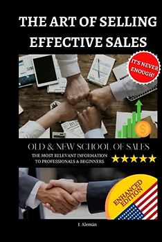 THE ART OF SELLING: EFFECTIVE SALES Enhanced Edition