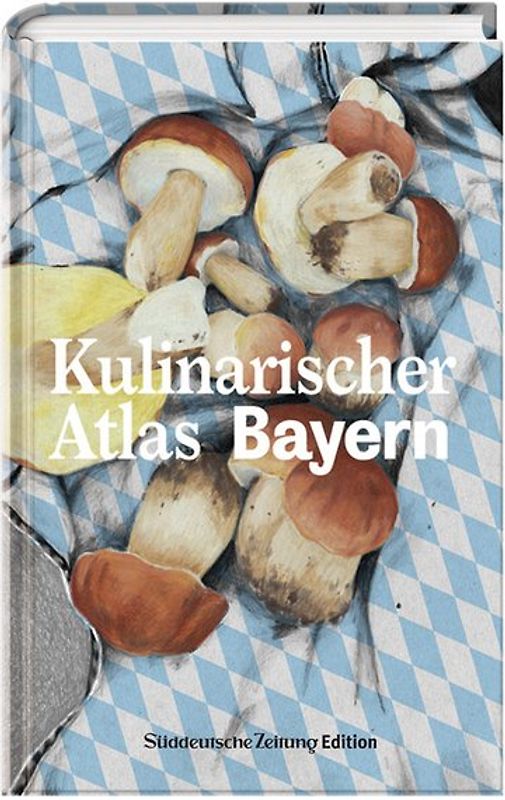 Kulinarischer Atlas Bayern