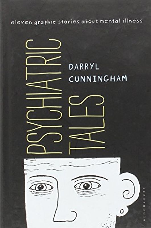 Psychiatric Tales: Eleven Graphic Stories about Mental Illness - Cunningham, Darryl