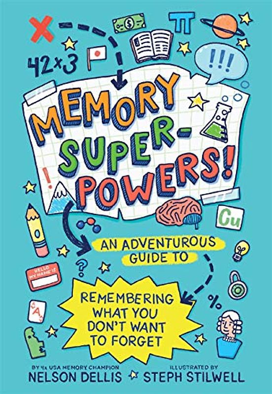 Memory Superpowers!: An Adventurous Guide to Remembering What You Don’t Want to Forget