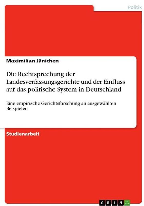 Die Rechtsprechung der Landesverfassungsgerichte und der Einfluss auf das politische System in Deutschland