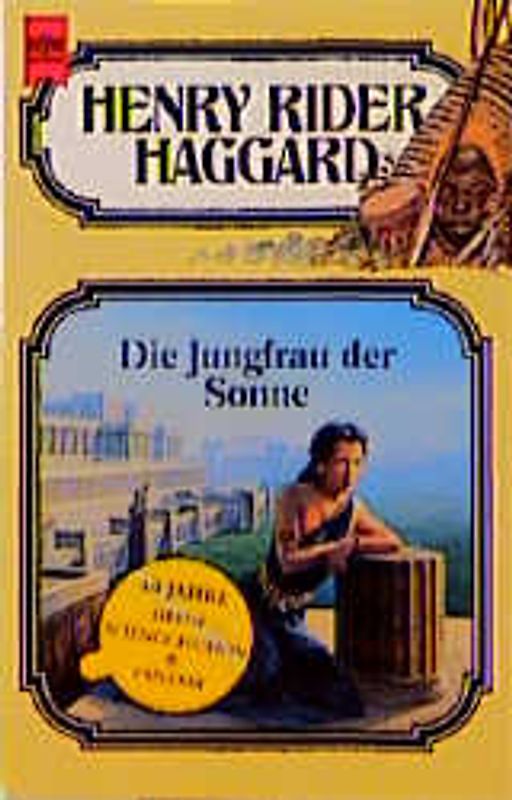 Die Jungfrau der Sonne. Roman. 28. Band der Haggard-Ausgabe