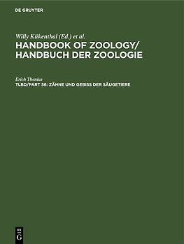 Handbook of Zoology / Handbuch der Zoologie. Mammalia / Zähne und Gebiß der Säugetiere