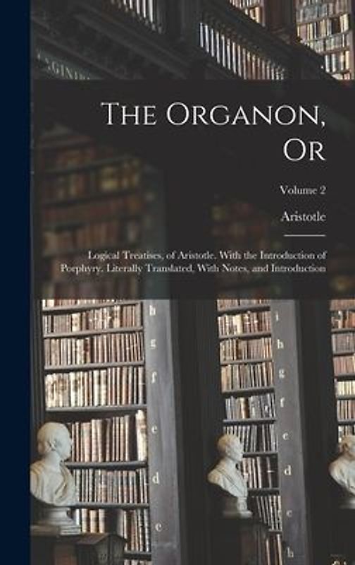 The Organon, Or