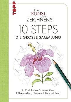 Die Kunst des Zeichnens 10 Steps - Die große Sammlung