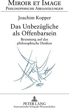 Das Unbezügliche als Offenbarsein