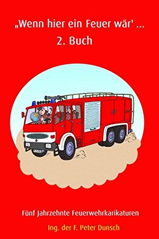 "Wenn hier ein Feuer wär' ... 2. Buch: Fünf Jahrzehnte Feuerwehrkarikaturen