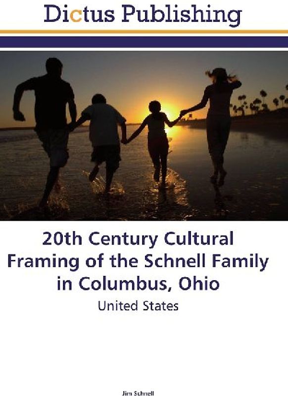 20th Century Cultural Framing of the Schnell Family in Columbus, Ohio