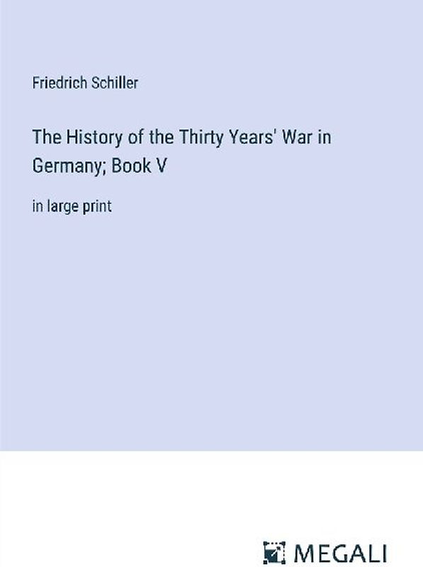The History of the Thirty Years' War in Germany; Book V