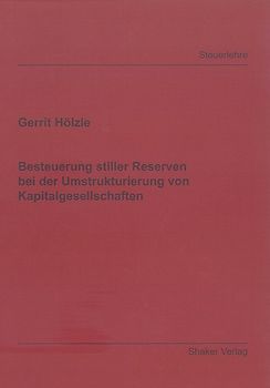 Besteuerung stiller Reserven bei der Umstrukturierung von Kapitalgesellschaften