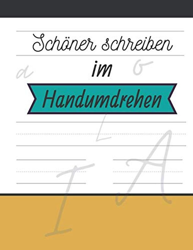 Schöner schreiben im Handumdrehen: Ausgangsschrift verbessern mit 100 Übungsblätter für Volksschüler, Vorschüler und Grundschüler | 100 Übungsvorlagen ... und Feinmotorik der Schreibhand steigern