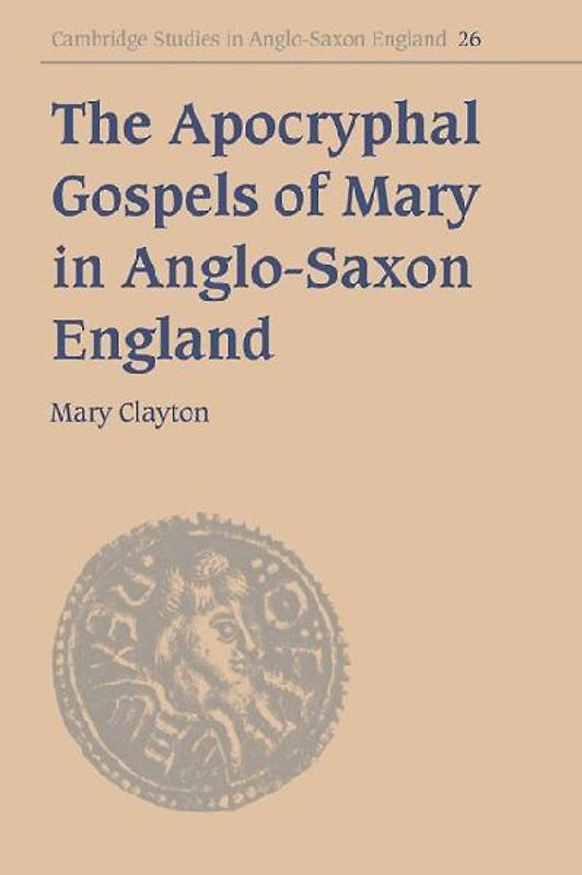 The Apocryphal Gospels of Mary in Anglo-Saxon England