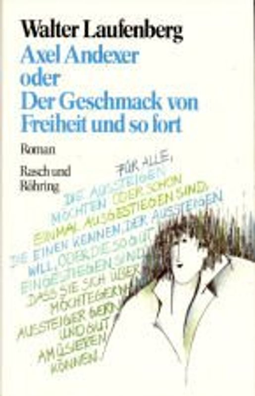 Axel Andexer oder Der Geschmack von Freiheit und so fort