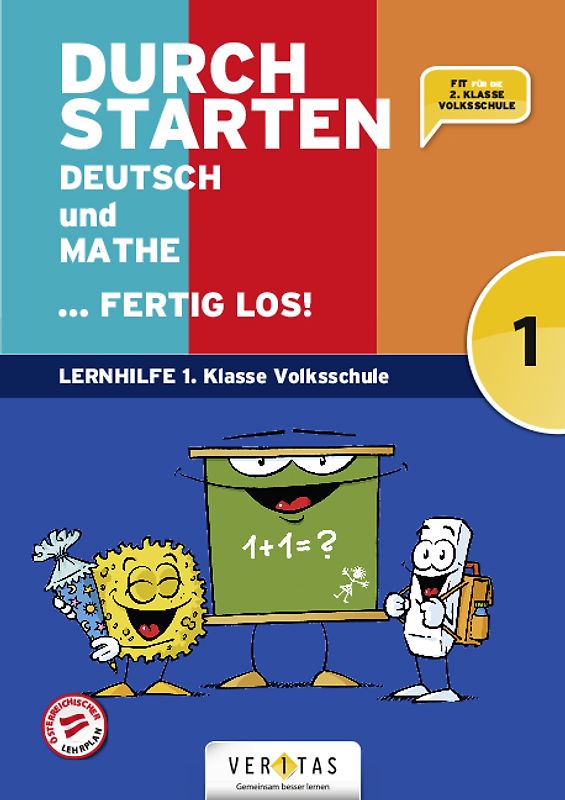 Durchstarten. Deutsch und Mathe... fertig los! 1. Klasse Volksschule
