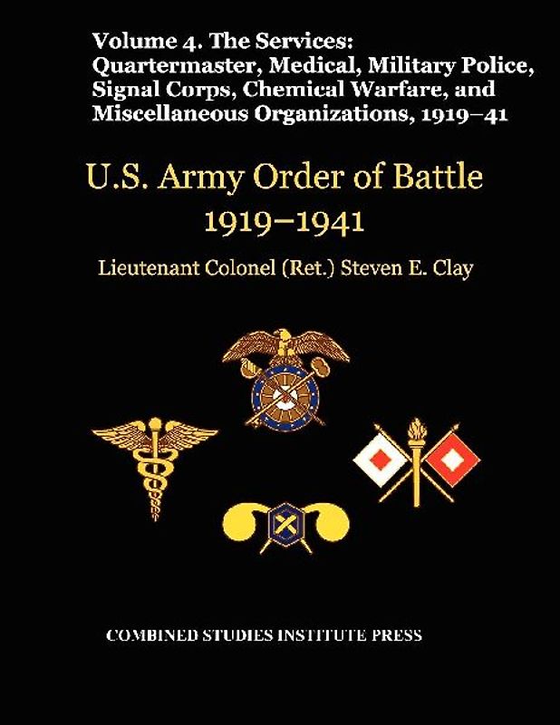 United States Army Order of Battle 1919-1941. Volume IV.The Services