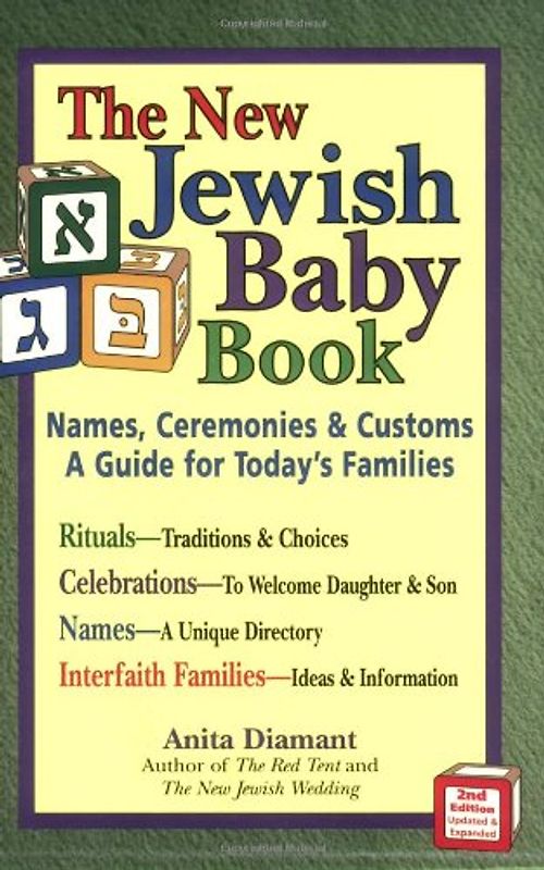 The New Jewish Baby Book: Names, Ceremonies & Customs-A Guide for Today's Families: Names, Ceremonies and Customs - A Guide for Today's Families - Diamant, Anita