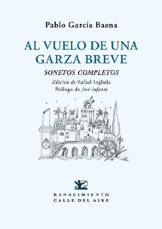 Al vuelo de una garza breve : sonetos completos