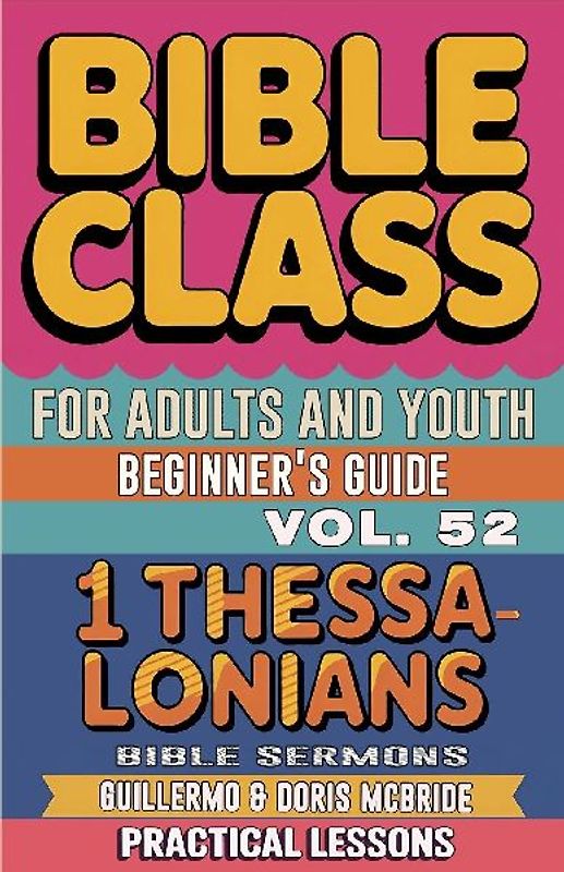 Bible Class for Adults and Youth Beginner's Guide - 1 Thessalonians