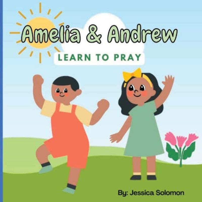 Amelia & Andrew Learn to Pray