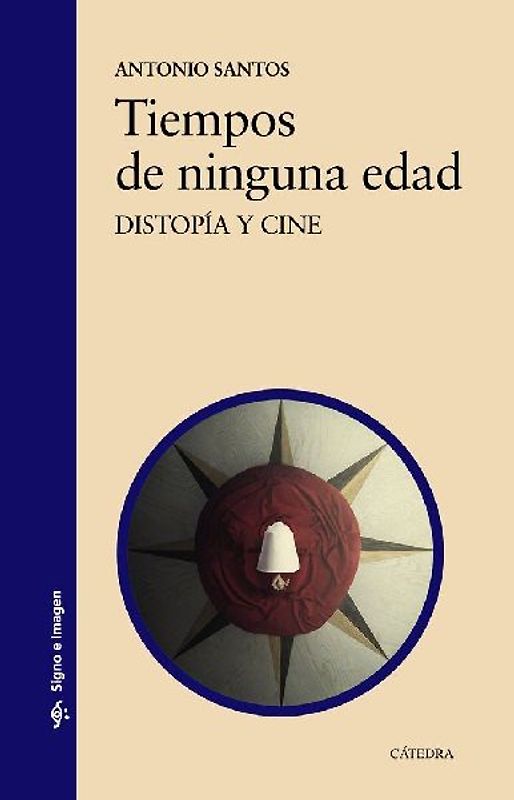 Tiempos de ninguna edad : distopía y cine